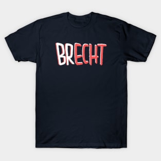 Brecht Echt, Bertolt Brecht Pun T-Shirt